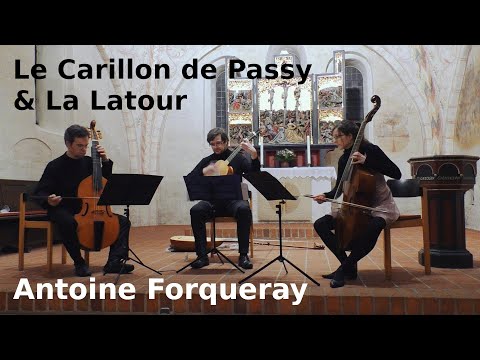 Antoine Forqueray - Le Carillon de Passy & La Latour - live in concert
