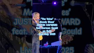 New shorty of &quot;THE VOICE&quot; by Moody Blues&#39; Justin Hayward, w/Karmen Gould flute solo: Live, Aug. 2025