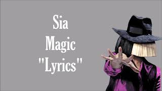 Sia - Magic (Lyrics)
