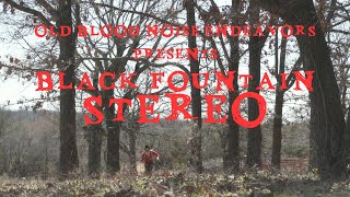 Video thumbnail for Old Blood Noise Endeavors Presents - Black Fountain Stereo by Old Blood Noise Endeavors