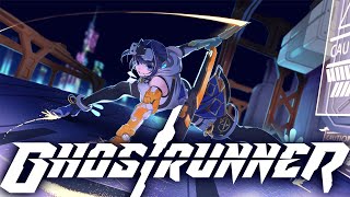 Stream started. - 【Ghostrunner】Slashing Through | END