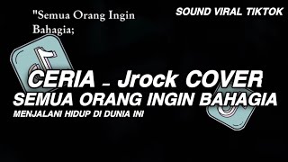 Download lagu CERIA - Jrock COVER • SEMUA ORANG INGIN BAHAGIA MENJALANI HIDUP DI DUNIA INI VIRAL TIKTOK TERBARU mp3