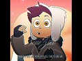 Lucky Is She Who Lives Unaware The Owl House Edit