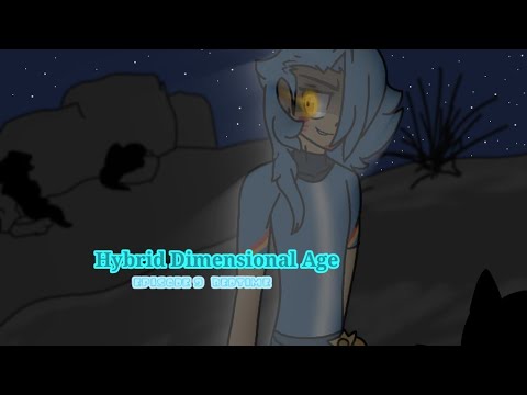 Hybrid Dimensional Age Episode 9; Bedtime