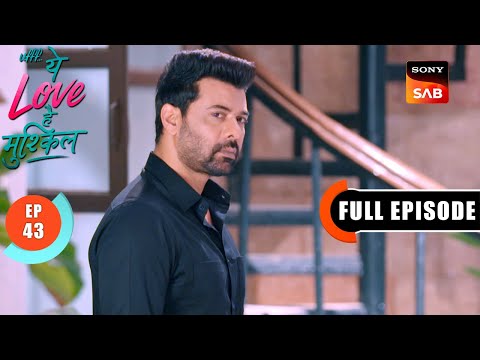 Kairi Loses Her Family | Ufff…Yeh Love Hai Mushkil | Ep 43 | Full Episode | 28 July 2025