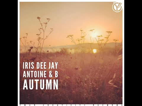 Iris Dee Jay, Antoine & B   Autumn