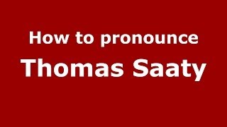 How to pronounce Thomas  Saaty