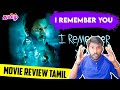 #Irememberyou I Remember You (2022)Tamil Dubbed Movie Review by Raja • Raja Your Friend • I remember