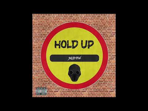 Solid 806 - Hold Up