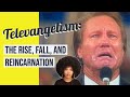 Televangelism The Rise Fall And Reincarnation