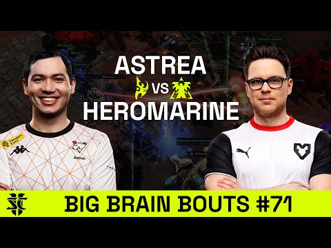 Astrea VS HeRoMaRinE | Big Brain Bouts #71 | Starcraft 2