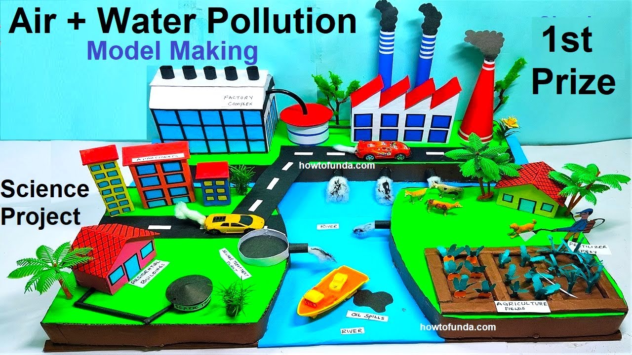 air pollution and water pollution model making for science project exhibition - diy | howtofunda