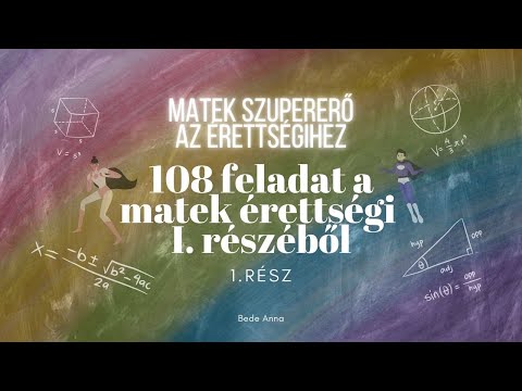 SZUPERERŐ A MATEK ÉRETTSÉGIHEZ – 108 feladat az I. részből | 1. rész (1–36. feladat)