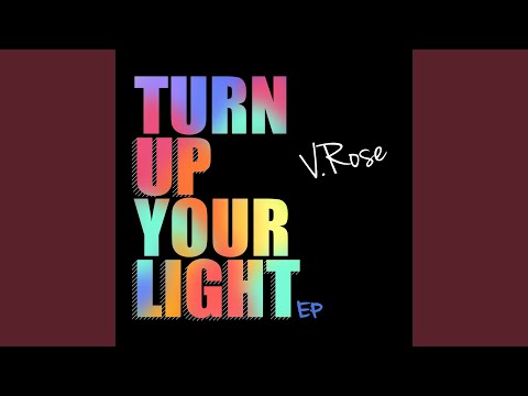 Thumbnail for Turn Up Your Light video