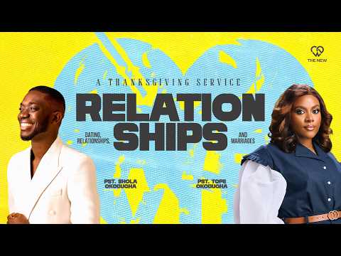 A Thanksgiving Service // Dating, Relationships and Marriage | Pst.Shola Okodugha