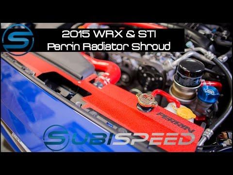 Subispeed - 2015 WRX & STI Perrin Radiator Shroud Install