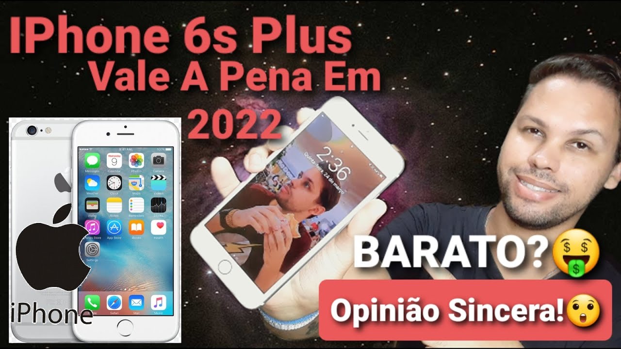 IPhone 6S Plus Vale A Pena Em 2022/2023?? Opinião Sincera Confira Antes De Comprar.