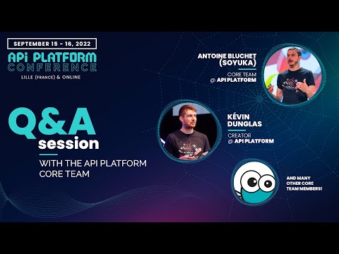Kévin Dunglas and Antoine Bluchet - Q&A Session - API Platform Core Team