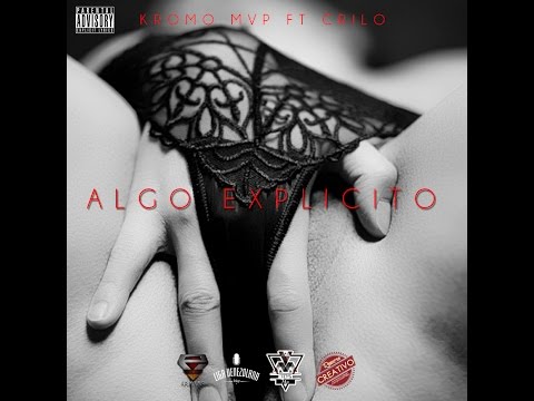 Kromo MVP - Algo Explicito ft. Crilo [Official Audio]