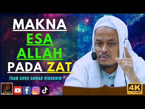 Tuan Guru Ahmad Ridoudin - MAKNA ESA ALLAH PADA ZAT