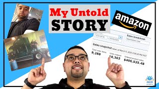 My UNTOLD Amazon FBA Story - If I can make it, You CAN TOO!