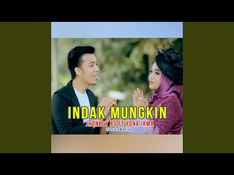 Indak Mungkin (feat. Yona Irma)