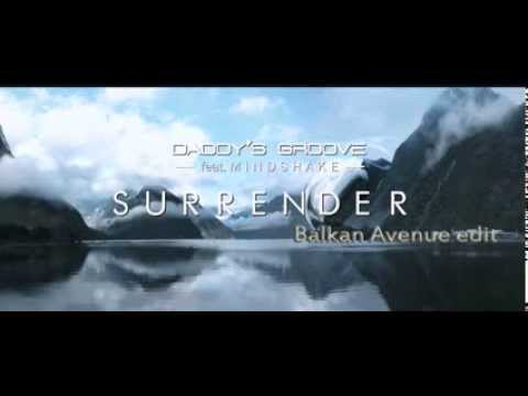Daddy's Groove ft. Mindshake- Surrender(Balkan Avenue edit)