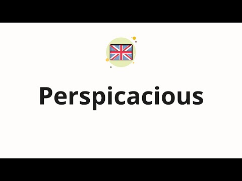 How to pronounce Perspicacious
