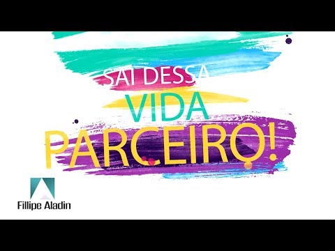 Lyric Video: Sai Dessa Vida Parceiro - Fillipe Aladin