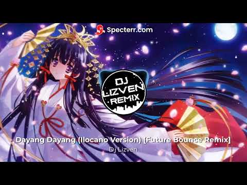 Dj Lizven - Dayang Dayang (Ilocano Version) [Future Bounce Remix]