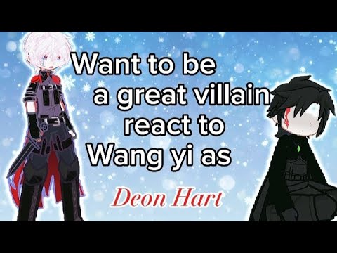 Want to be a great villain react to Wang Yi as Deon Hart | Part 1 | Rus/Eng