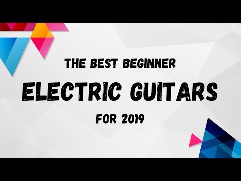 The Best Beginner Electric Guitars for 2019