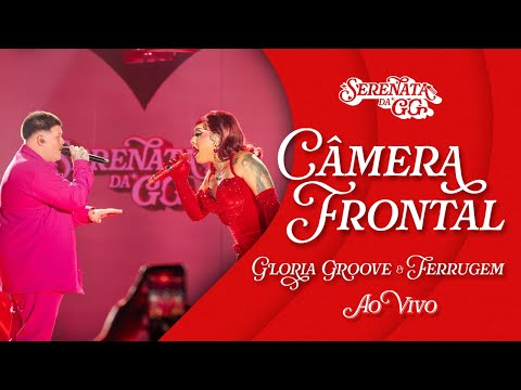 Gloria Groove - Câmera Frontal (feat. Ferrugem) (Ao Vivo)