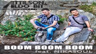 Attilson & Aldo Bit feat. Nikasoul - Boom Boom Boom (Original Mix)