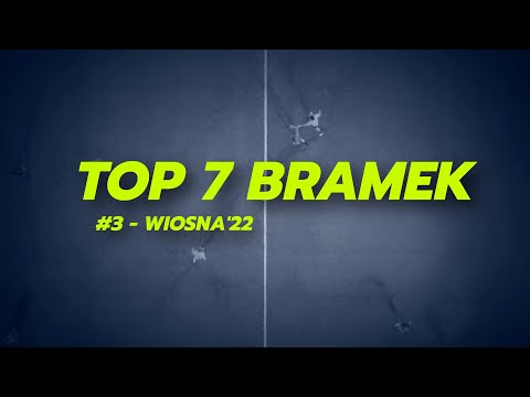 TOP 7 Bramek #3 - WIOSNA 2022