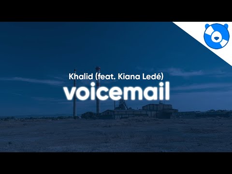 Khalid - Voicemail (Clean - Lyrics) feat. Kiana Ledé