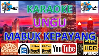 Download lagu KARAOKE UNGU - 'Mabuk Kepayang' M/V Karaoke UHD 4K Original ter_jernih mp3
