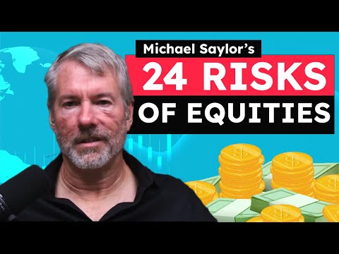 The 24 Risks of Equities with Michael Saylor