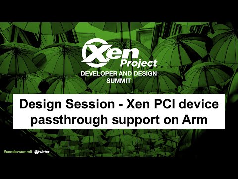 Design Session - Xen PCI device passthrough support on Arm