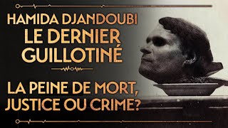 PVR #18 : DJANDOUBI, LE DERNIER GUILLOTINÉ FRANÇAIS