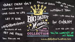 Big Daddy Weave - Listen To &quot;You&#39;re Worthy Of My Praise&quot;