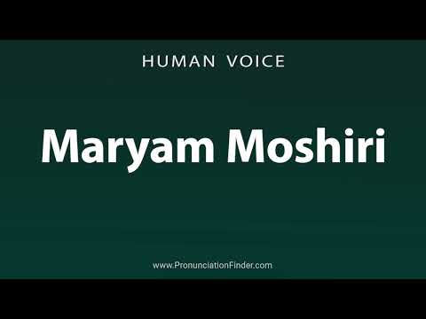 How To Pronounce Maryam Moshiri