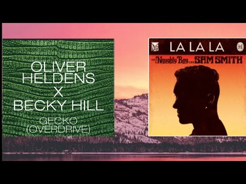 Oliver Heldens and Becky hill Gecko x Sam Smith LA LA LA