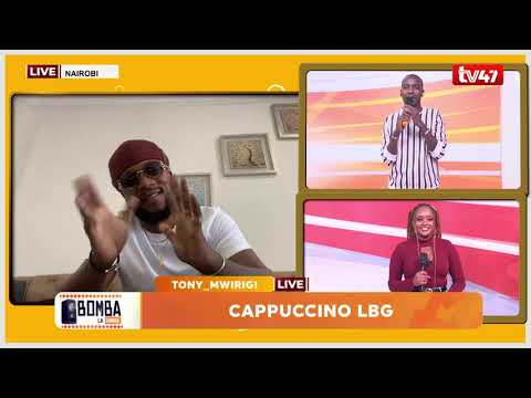 DRC Congo's finest Capuccino LBG: Napenda sana muziki ya Nadia Mukami #BombaLaSanaaTV47