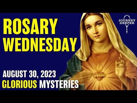 Wednesday Rosary ᐧ Glorious Mysteries of the Rosary 💙 August 30, 2023 VIRTUAL ROSARY