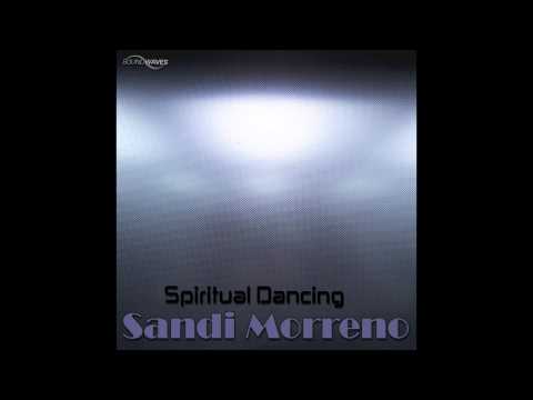Sandi Morreno - Spritual Dancing (Original Mix)