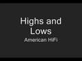 Highs and Lows - American HIFI