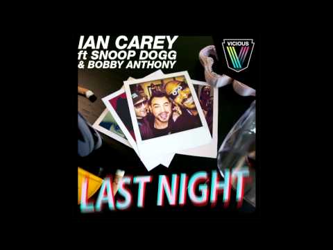 Ian Carey ft. Snoop Dogg, Bobby Anthony - Last Night (Mind Electric Remix)