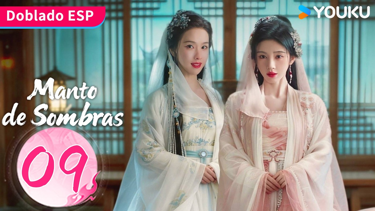 【Doblado ESP】Manto de Sombras EP09 | Ju Jingyi / Joseph Zeng / Chen Duling / Tian Jiarui | YOUKU