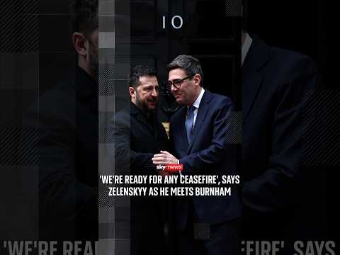 'We're ready for any ceasefire', says Zelenskyy as he meets Burnham